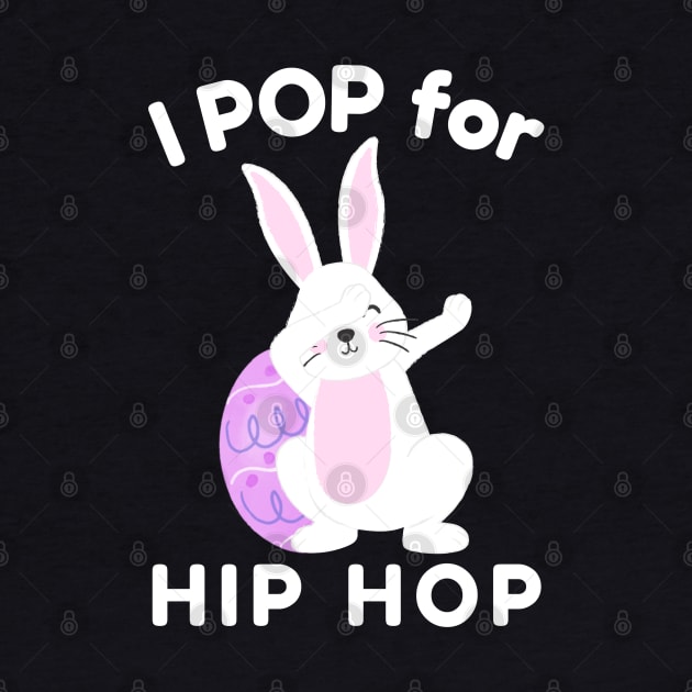 I Pop for Hip Hop with Cute Easter Bunny by DeliriousSteve